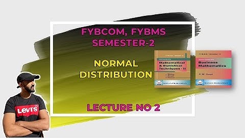 F.Y.Bcom Normal Distribution | Sem-2 | Mumbai University | Siraj Shaikh