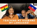 TEACHING MY HAITIAN HUSBAND HOW TO SPEAK TWI | INTERCULTURAL MARRIAGE | GHANA & HAITI