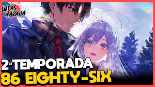 CONFIRMADA A 2ªTEMPORADA DE 86 EIGHTY-SIX?