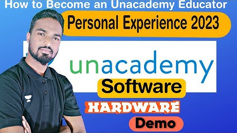 Requirement to Become an Unacademy Educator in 2023 | How to Create Demo Video | Software