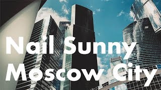 Nail Sunny в Москва-Сити!