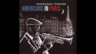 Donald Byrd Quintet × The Blues Walk  - Americans In Paris