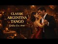 Classic Argentine Tango — Golden Era 1940s | Buenos Aires Milonga Instrumental