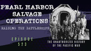 Pearl Harbor Salvage Operations -Raising the Battleships - Episode 523