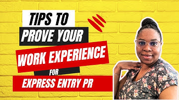 How to Prove Work Experience for Permanent Residency Through Express Entry