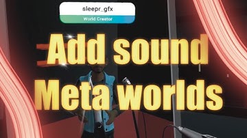 Using Triggers to Add Sounds to Your Virtual World  Meta Horizons Worlds Building: Part 4