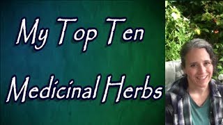 My Top Medicinal Herbs