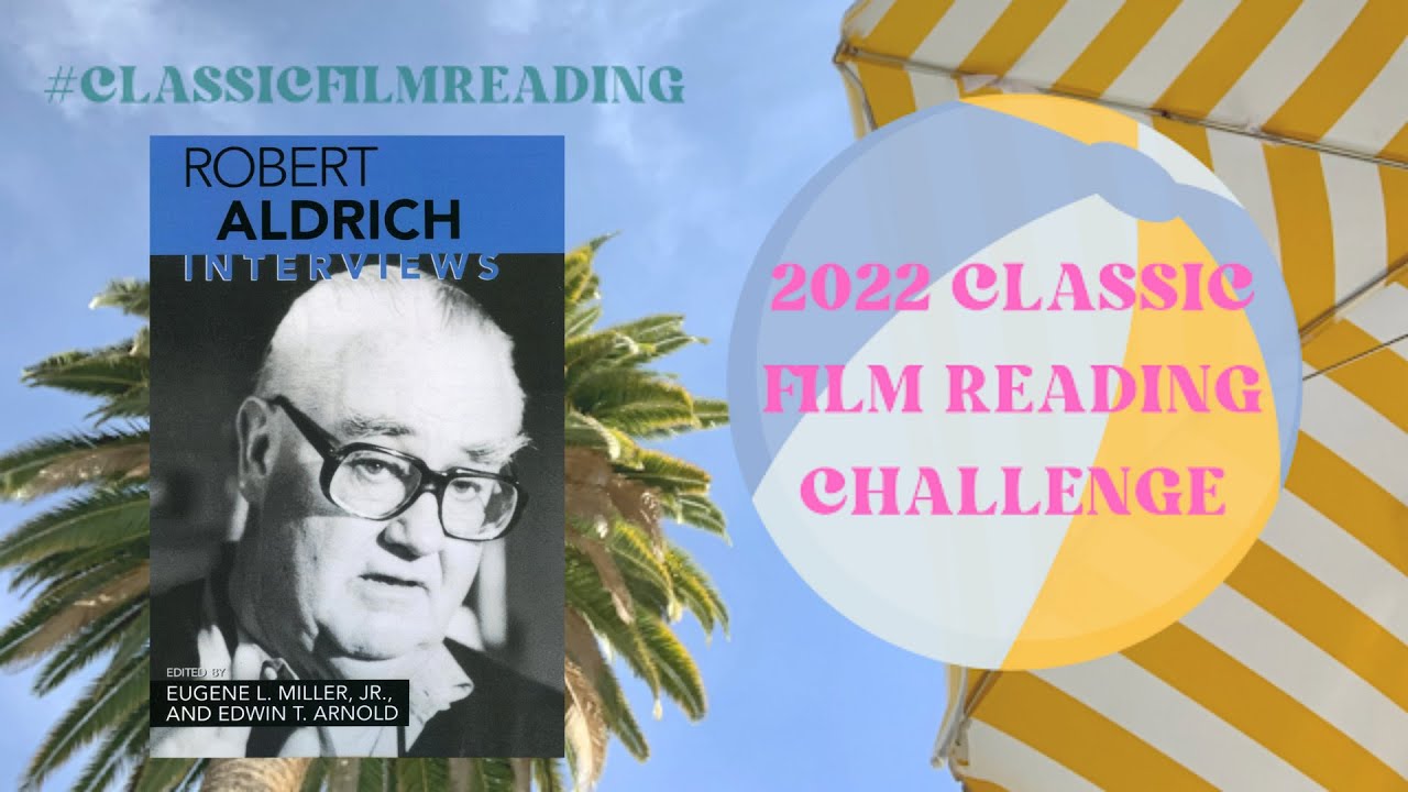 Robert Aldrich Interviews - Classic Movie Book Reading 2022
