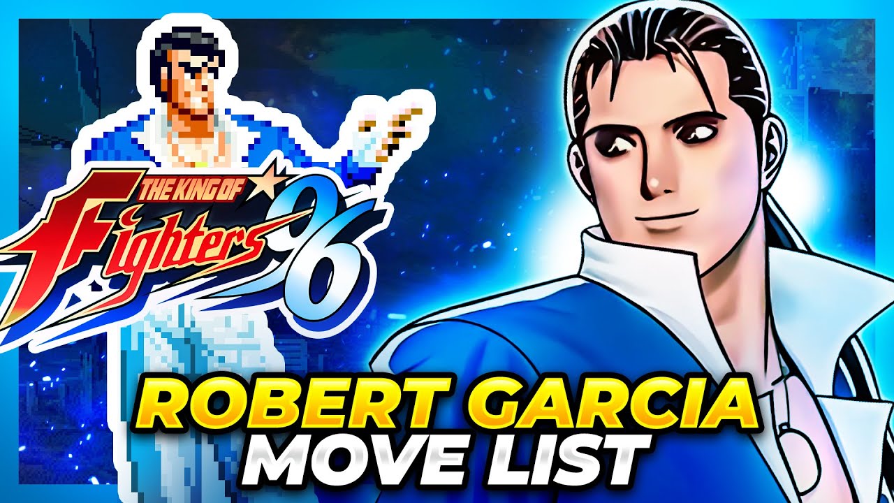 ROBERT GARCIA MOVE LIST - The King of Fighters '96 (KOF96) 