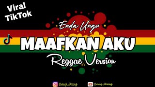 MAAFKAN AKU - ENDA UNGU ( REGGAE VERSION )