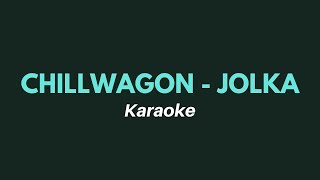 chillwagon - jolka [KARAOKE]