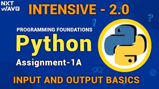 Input&output Basics |Assignment -1A Answers |explain telugu| Python| INTENSIVE 2.0| NxtWave|CCBP 4.0