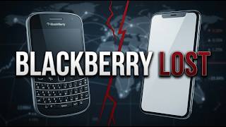 How BlackBerry Lost the Smartphone War