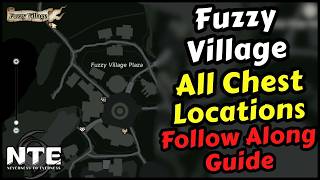 NTE Fuzzy Village All Chest Locations 100% Exploration Guide (999 Nights All Collectibles)