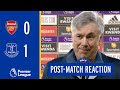 ARSENAL 0-1 EVERTON | CARLO ANCELOTTI'S REACTION