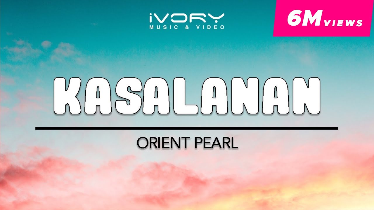 Orient Pearl   Kasalanan Official Lyric Video