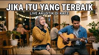 JIKA ITU YANG TERBAIK - UNGU ( COVER INDAH YASTAMI ) LAGU AKUSTIK VIRAL
