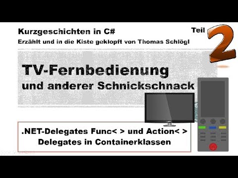 Die Delegates Func und Action in C# - TV-Fernbedienung - YouTube