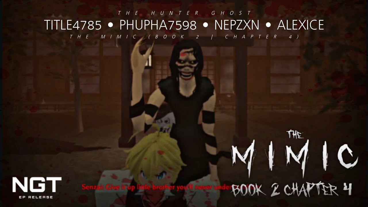 Title4785, Phupha7598, Nepzxn & Alexice - The Mimic (Book 2 | Chapter 4) [NGT EP Release]