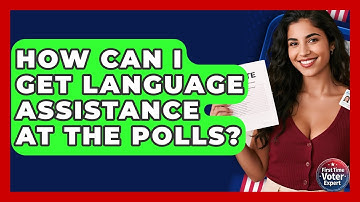 How Can I Get Language Assistance At The Polls? - First Time Voter Expert