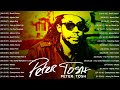 Peter Tosh Greatest Hits Full Album - Best Songs Of Peter Tosh - Peter Tosh Songs