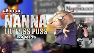 Nanna & Lil Puss Puss Lost Media