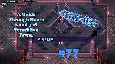 Vermillion Tower Floors 2 & 3 [CrossCode #77]
