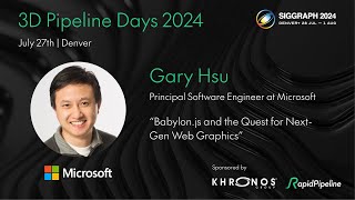 Gary Hsu | Babylon.js and the Quest for Next-Gen Web Graphics | 3D Pipeline Days 2024 Update