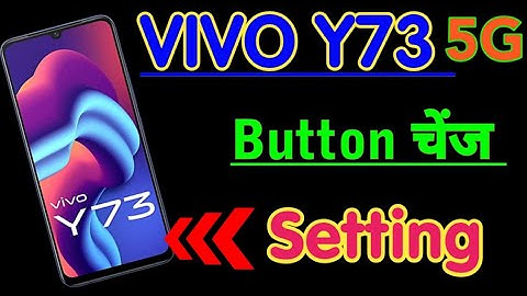 How to change button in Vivo Y73 mobile/VIVO Y73 5g mobile me back button change kaise karen