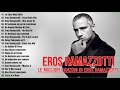 Eros Ramazzotti live - Eros Ramazzotti greatest hits full album 2021 - Eros Ramazzotti best songs