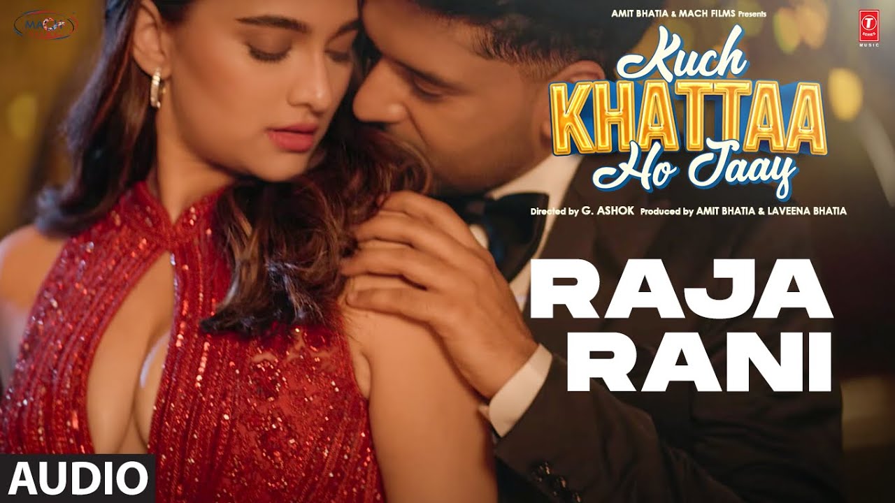 Raja Rani (Audio) | Kuch Khattaa Ho Jaay: Guru Randhawa, Saiee M Manjrekar