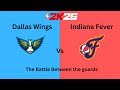 Dallas Wings vs Indiana Fevers (Caitlin C vs Paige B)