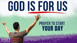 If GOD Is For Us, Who Can Be Against Us | A Powerful Prayer To Uplift Your Spirit And Bless Your Day
