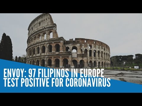 Envoy: 97 Filipinos in Europe test positive for coronavirus