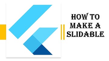Flutter Making a Slidable