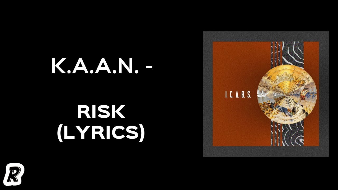 K.A.A.N. - Risk (Lyrics) adlı videoyu YouTube'da izle K.A.A.N. - Risk (Lyrics) adlı videoyu YouTube'da izle