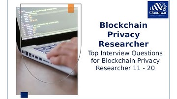 Top 10 Blockchain Privacy Researcher Interview Questions and Answers for 2025 | Part 1