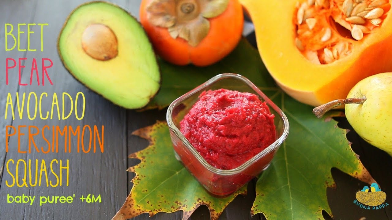 Avocado Squash Persimmon Beet Pear Baby Puree Recipe +6M | BuonaPappa