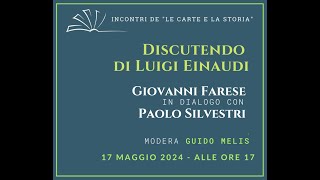 Quarantunesimo incontro de "Le Carte e La Storia" sul tema "Discutendo di Luigi Einaudi" 17/05/2024.