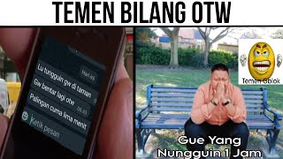 Temen Bilang "OTW" 😁...