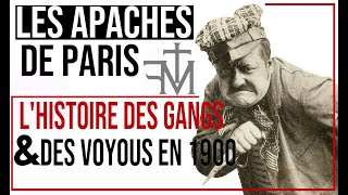 LES APACHES DE PARIS L’histoire des mauvais garçons en 1900