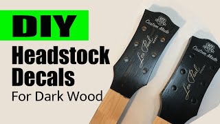 Headstock decals for dark wood (Step By Step Waterslide Inkjet decals)