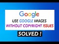 ✅ How to use Google images without copyright issue - Copyright Free Image