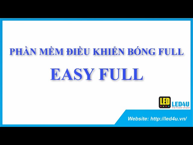 Led4U_HDSD Easy full - Phần mềm điều khiển bóng full