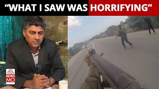 Gaurav Sawant Describes The Bodycam Footage Of October 7 Hamas Horror