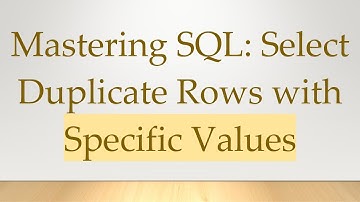 Mastering SQL: Select Duplicate Rows with Specific Values