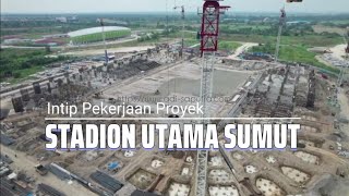 PEMBANGUNAN STADION UTAMA SUMUT. Drone Video.