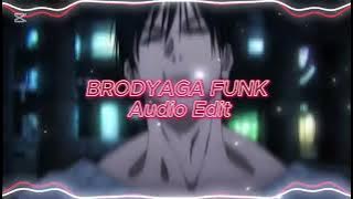 Brodyyaga Funk {Audio Edit}