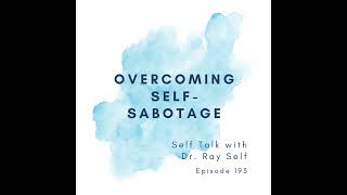 Overcoming Self Sabotage