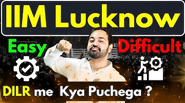 CAT Data Interpretation & Logical Reasoning Preparation Plan | What will IIM Lucknow ask in CAT DILR